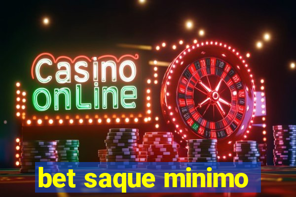 bet saque minimo