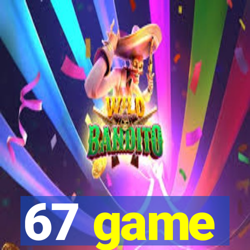 67 game