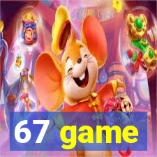 67 game