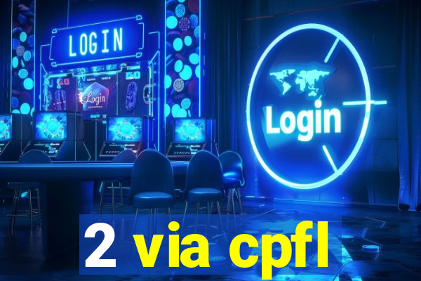 2 via cpfl