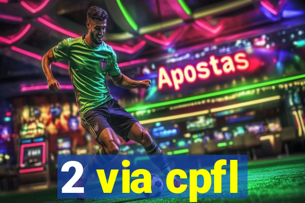 2 via cpfl