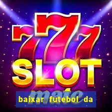 baixar futebol da hora 3.7 atualizado