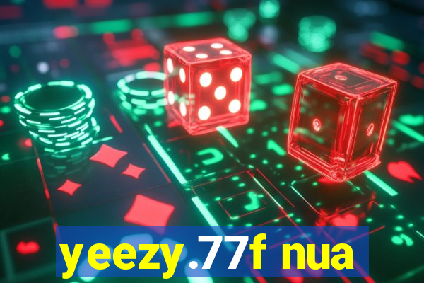 yeezy.77f nua