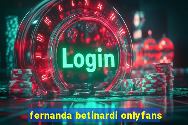 fernanda betinardi onlyfans