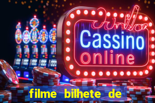 filme bilhete de loteria dublado download