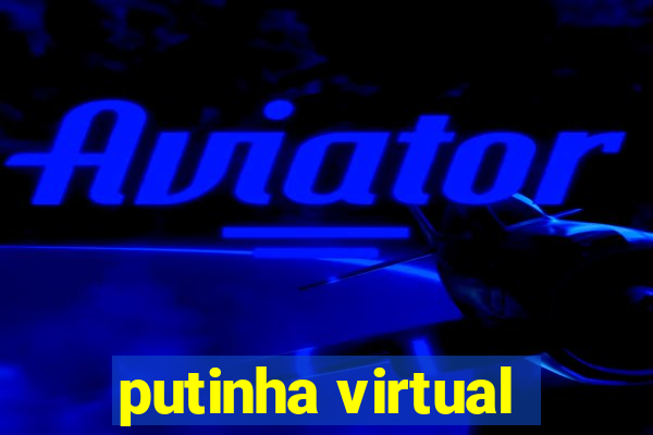 putinha virtual