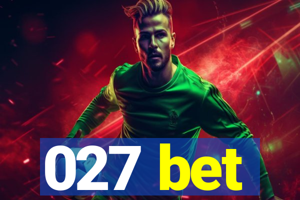 027 bet