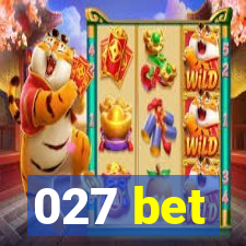027 bet