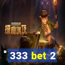 333 bet 2
