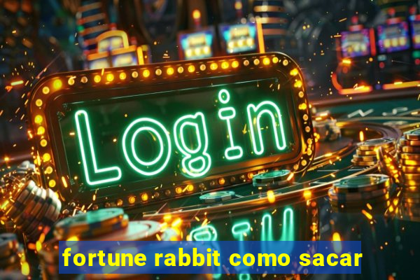 fortune rabbit como sacar