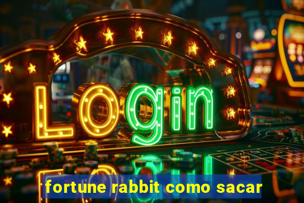 fortune rabbit como sacar