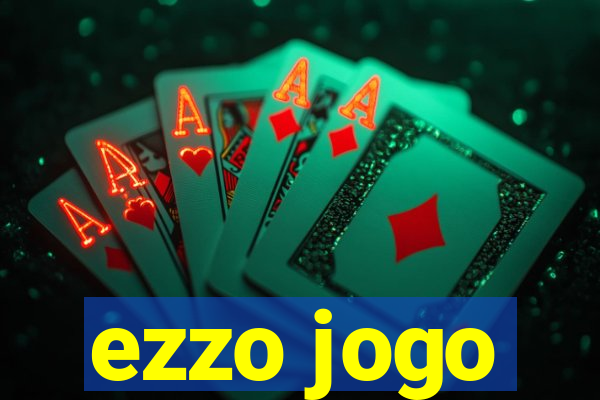 ezzo jogo