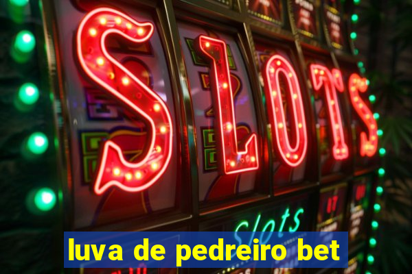 luva de pedreiro bet