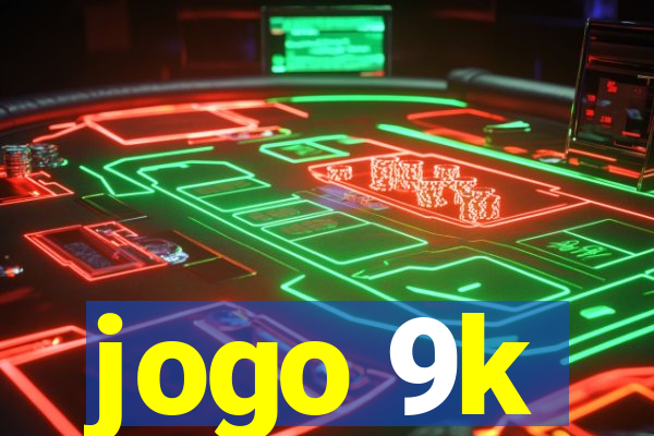 jogo 9k