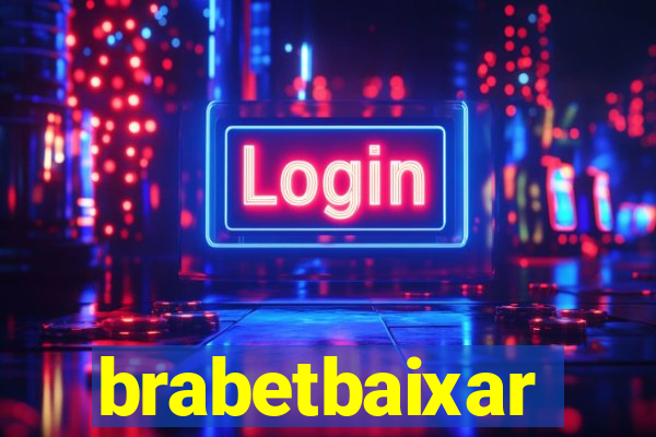 brabetbaixar