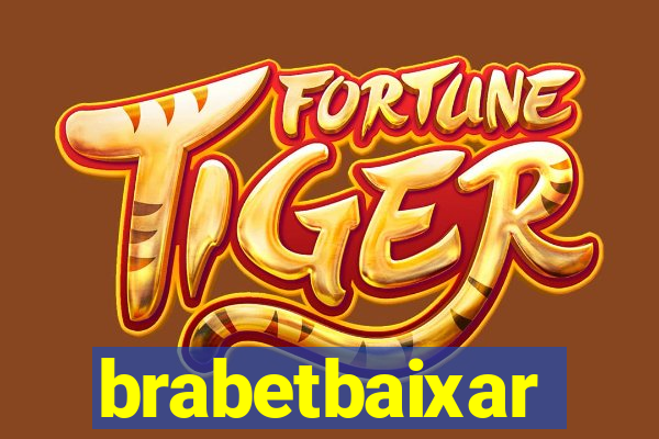 brabetbaixar