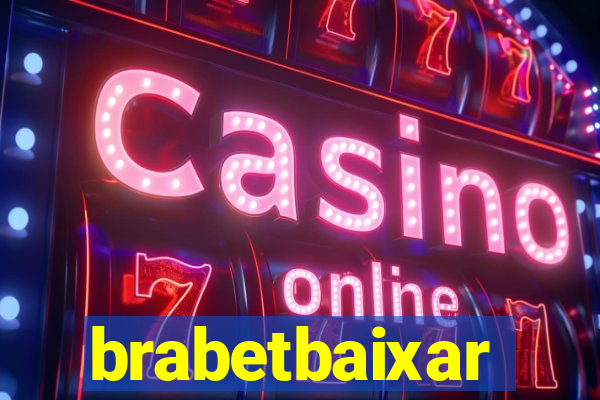 brabetbaixar