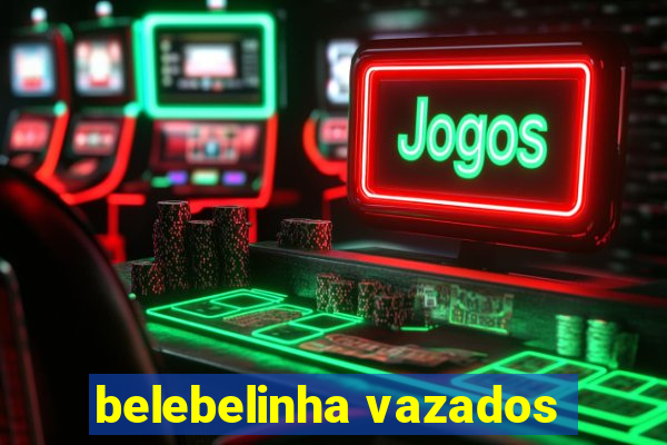 belebelinha vazados