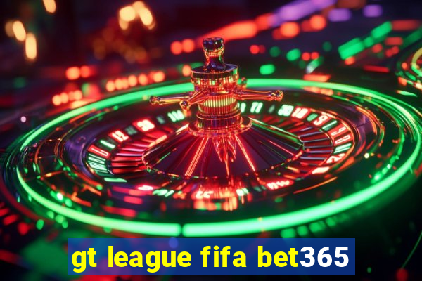 gt league fifa bet365