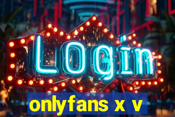 onlyfans x v