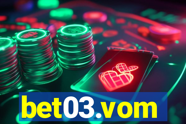 bet03.vom