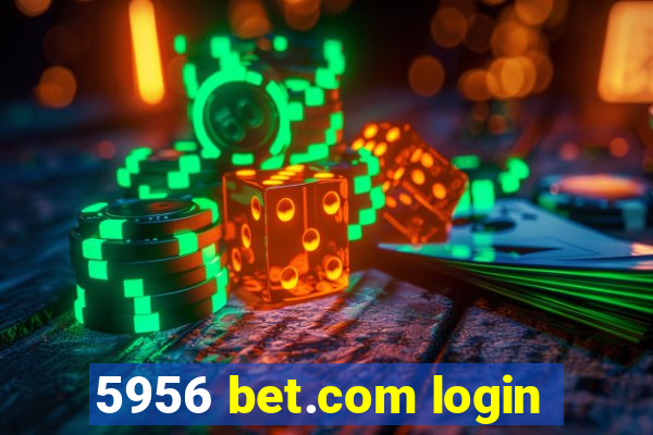 5956 bet.com login