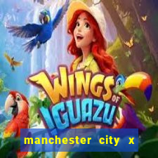 manchester city x liverpool multicanais