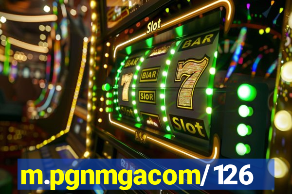 m.pgnmgacom/126