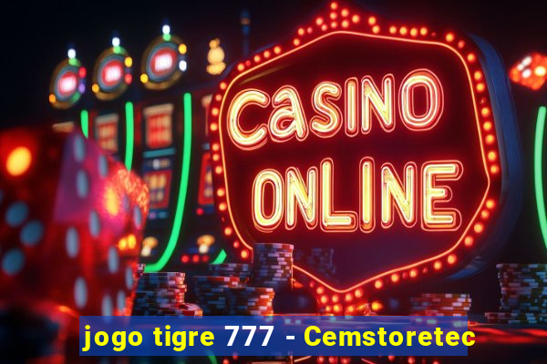 jogo tigre 777 - Cemstoretec