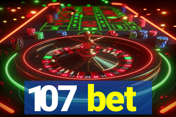 107 bet