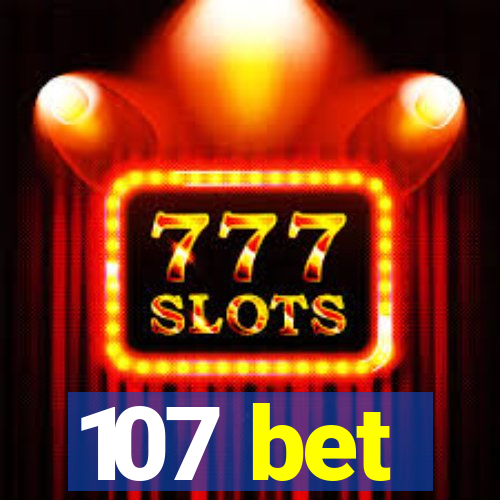 107 bet