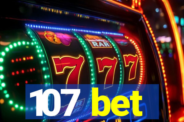 107 bet