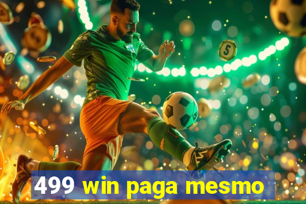 499 win paga mesmo