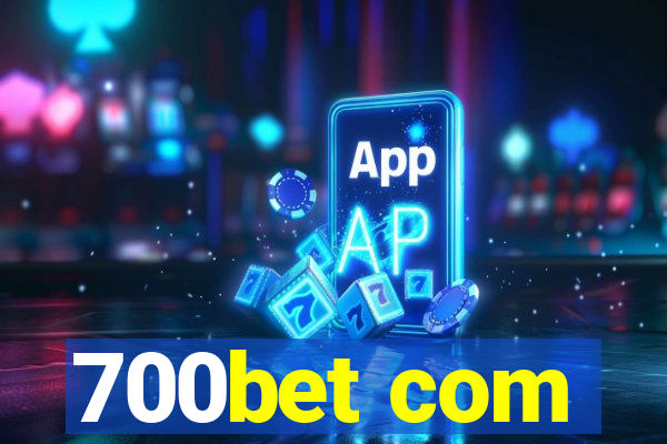 700bet com