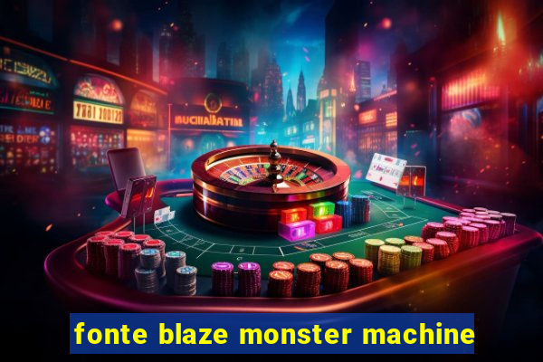 fonte blaze monster machine