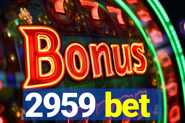 2959 bet
