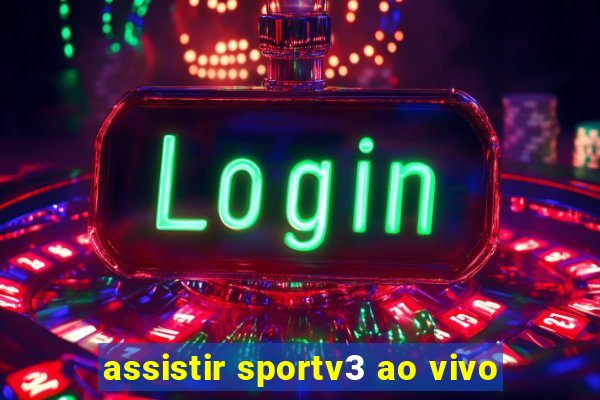 assistir sportv3 ao vivo