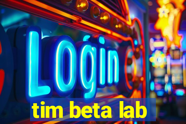tim beta lab