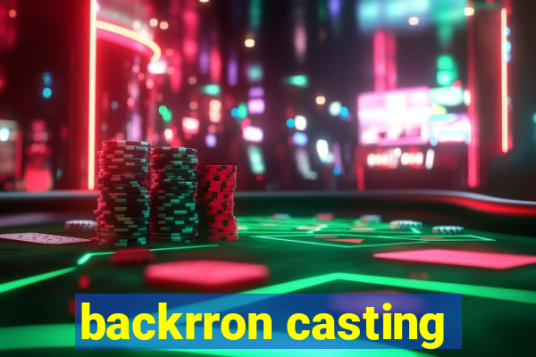 backrron casting