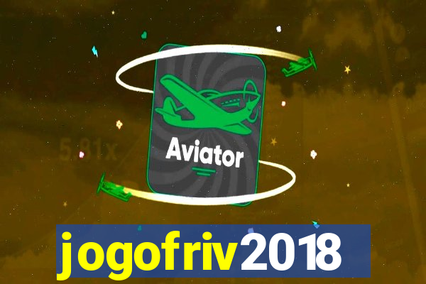 jogofriv2018