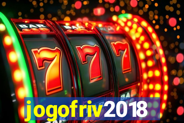 jogofriv2018