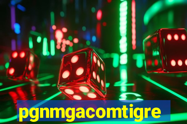 pgnmgacomtigre