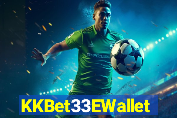 KKBet33EWallet