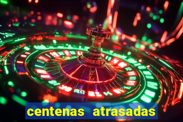 centenas atrasadas jogo do bicho