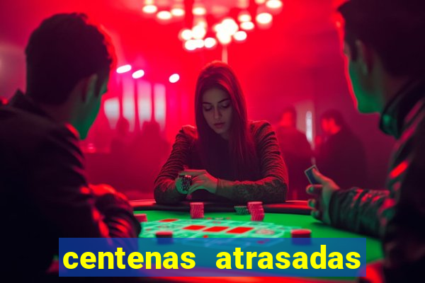 centenas atrasadas jogo do bicho