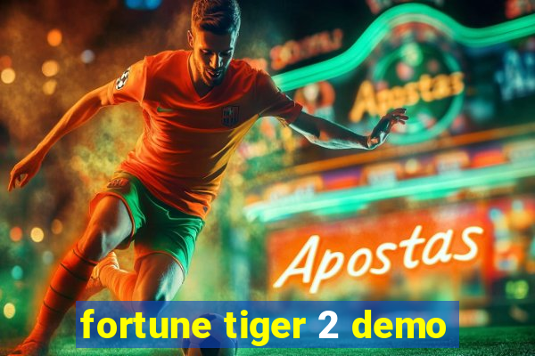 fortune tiger 2 demo