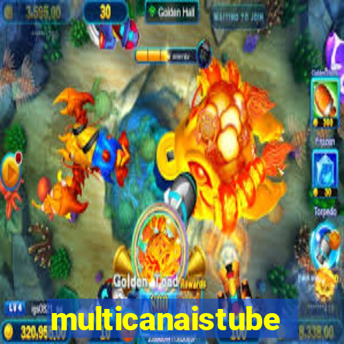 multicanaistube