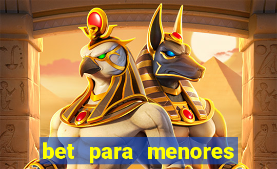 bet para menores de idade