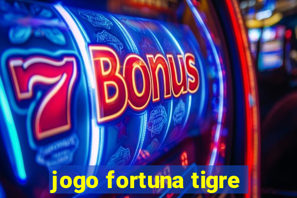 jogo fortuna tigre