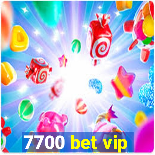 7700 bet vip